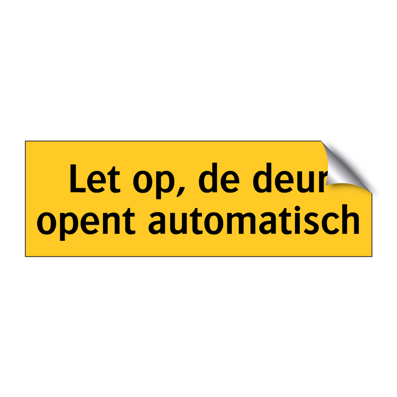 Let op, de deur opent automatisch & Let op, de deur opent automatisch