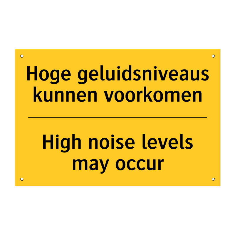 Hoge geluidsniveaus kunnen voorkomen - High noise levels may occur