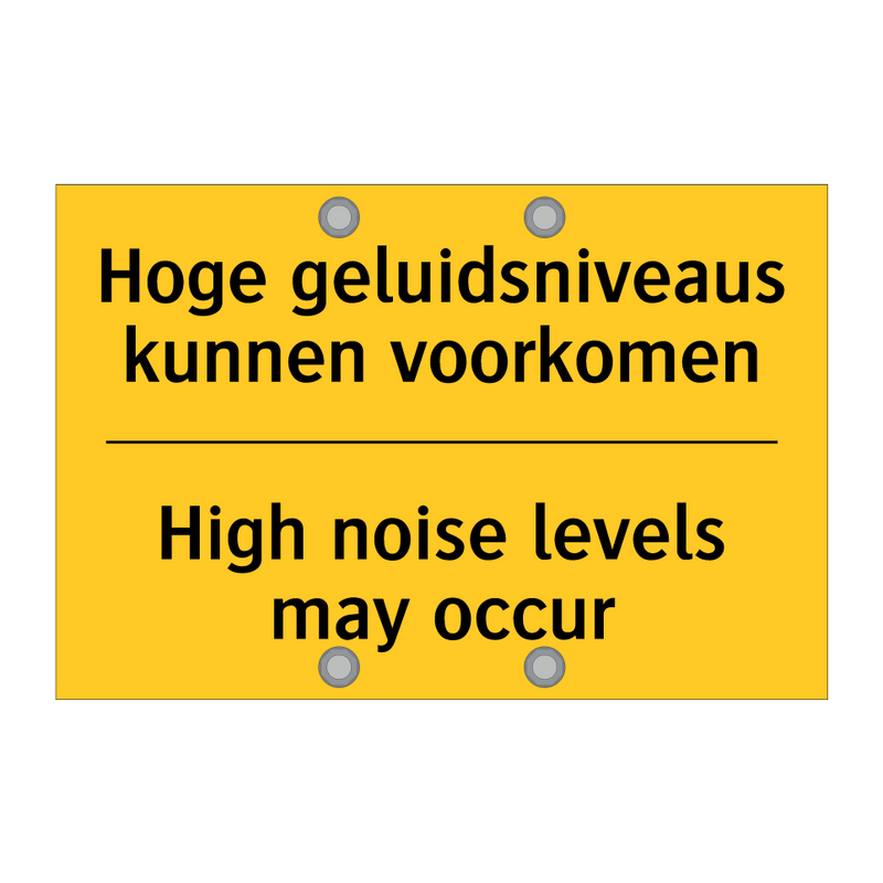 Hoge geluidsniveaus kunnen voorkomen - High noise levels may occur