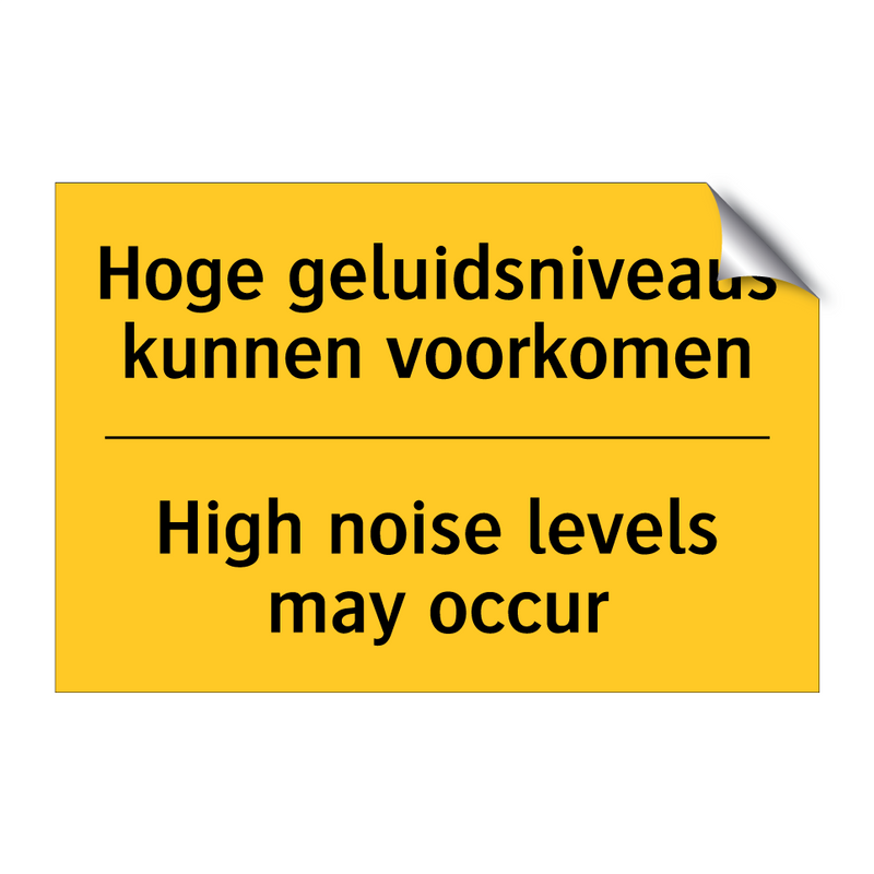 Hoge geluidsniveaus kunnen voorkomen - High noise levels may occur