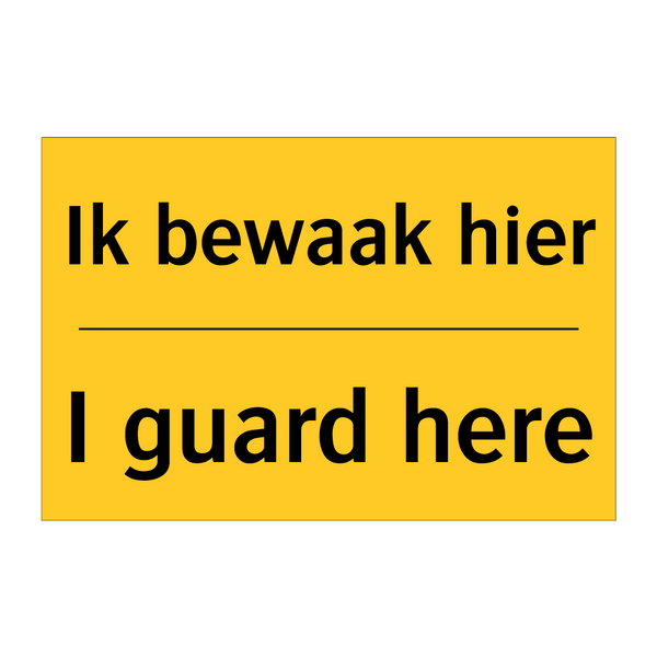 Ik bewaak hier - I guard here & Ik bewaak hier - I guard here & Ik bewaak hier - I guard here