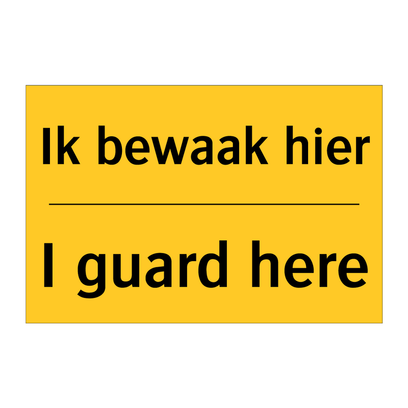 Ik bewaak hier - I guard here & Ik bewaak hier - I guard here & Ik bewaak hier - I guard here