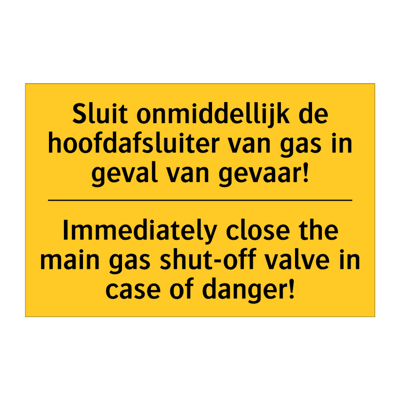 Sluit onmiddellijk de hoofdafsluiter /.../ - Immediately close the main gas /.../