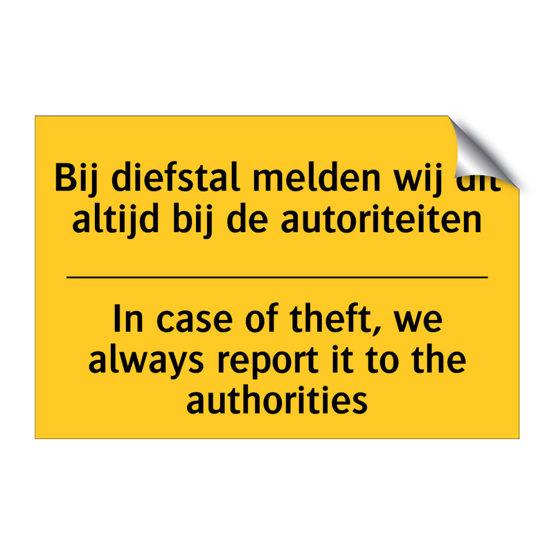 Bij diefstal melden wij dit altijd /.../ - In case of theft, we always report /.../