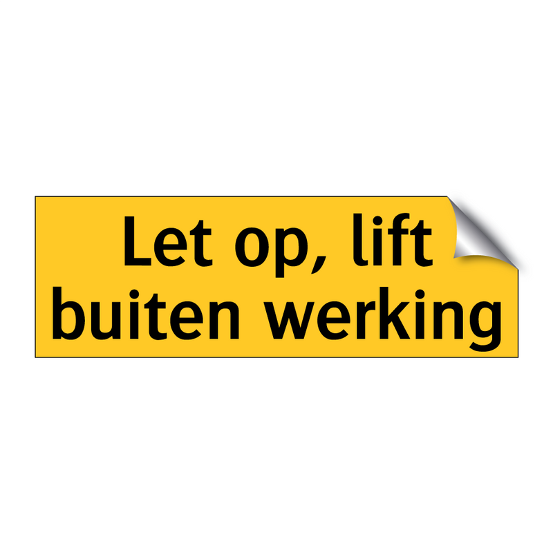 Let op, lift buiten werking & Let op, lift buiten werking & Let op, lift buiten werking