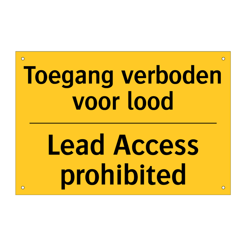 Toegang verboden voor lood - Lead Access prohibited