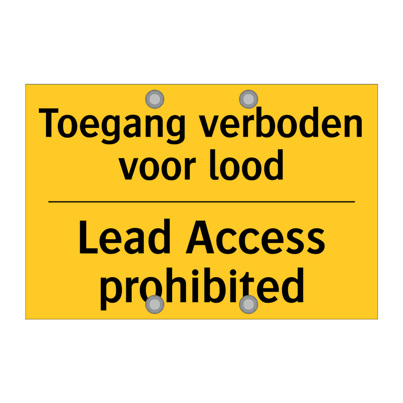 Toegang verboden voor lood - Lead Access prohibited