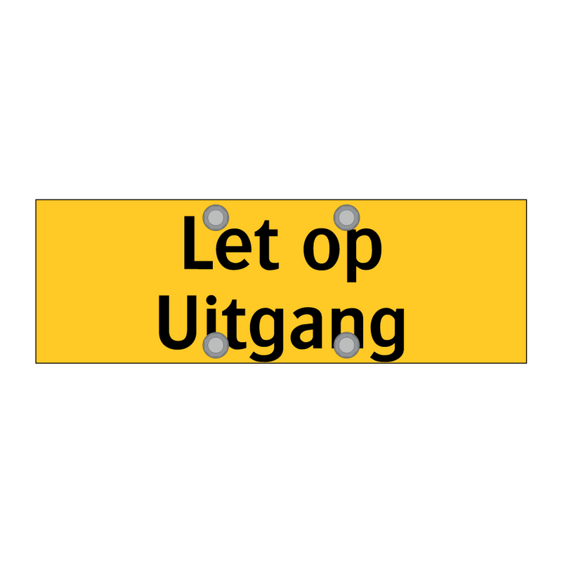 Let op Uitgang & Let op Uitgang & Let op Uitgang