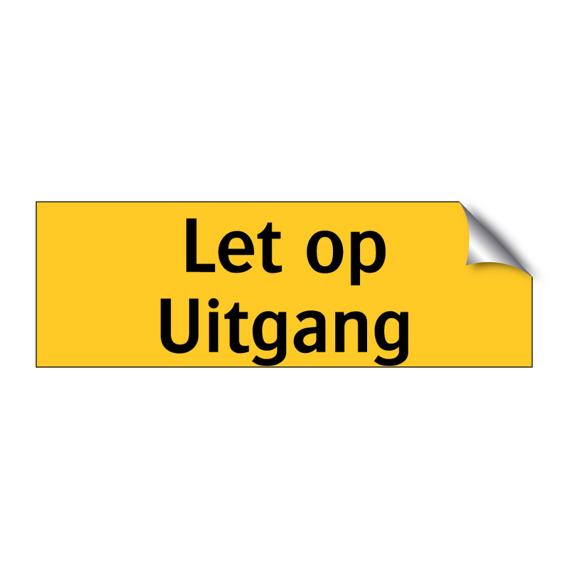 Let op Uitgang & Let op Uitgang & Let op Uitgang & Let op Uitgang