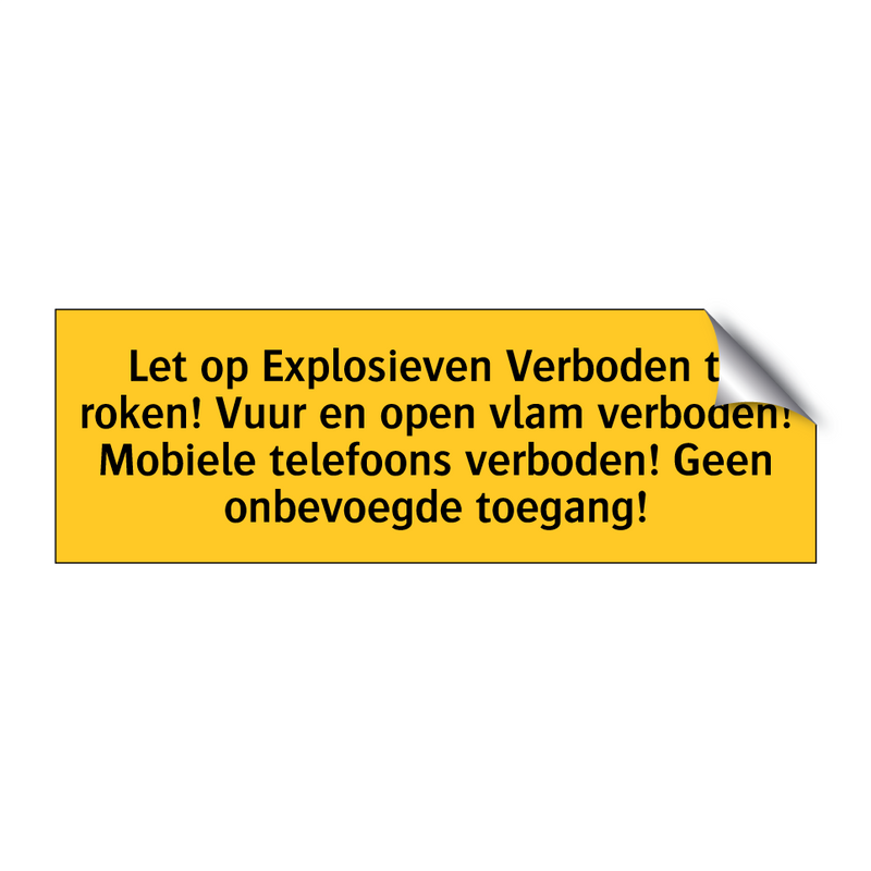 Let op Explosieven Verboden te roken! Vuur en open /.../