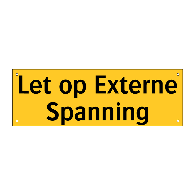 Let op Externe Spanning & Let op Externe Spanning & Let op Externe Spanning