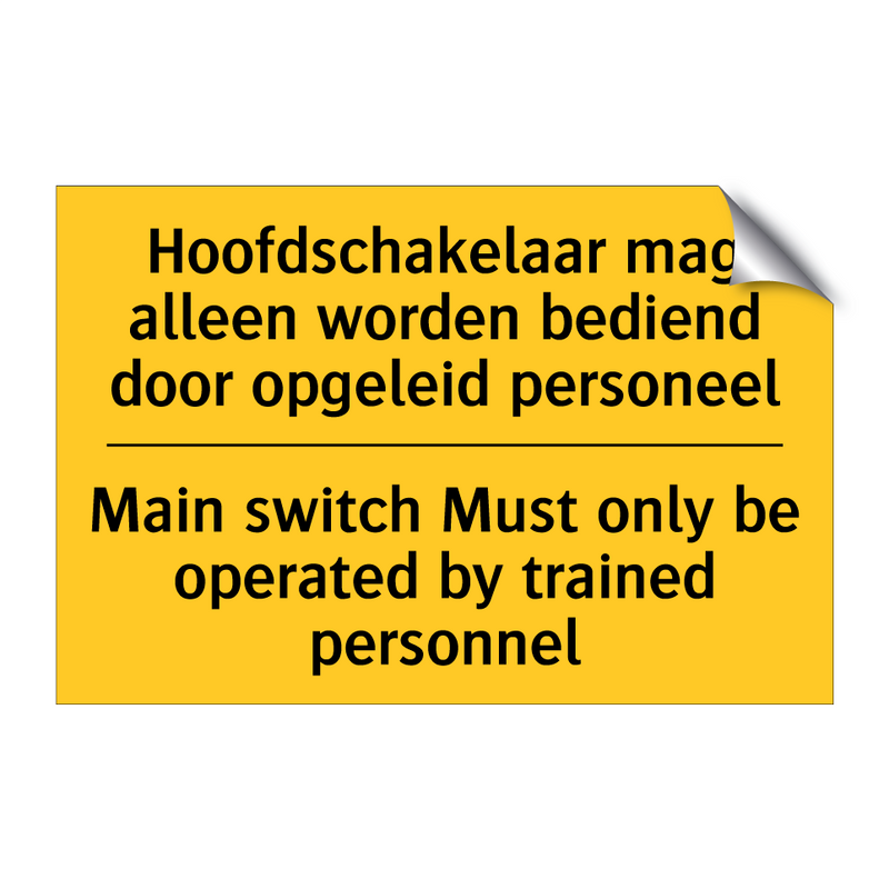 Hoofdschakelaar mag alleen worden /.../ - Main switch Must only be operated /.../