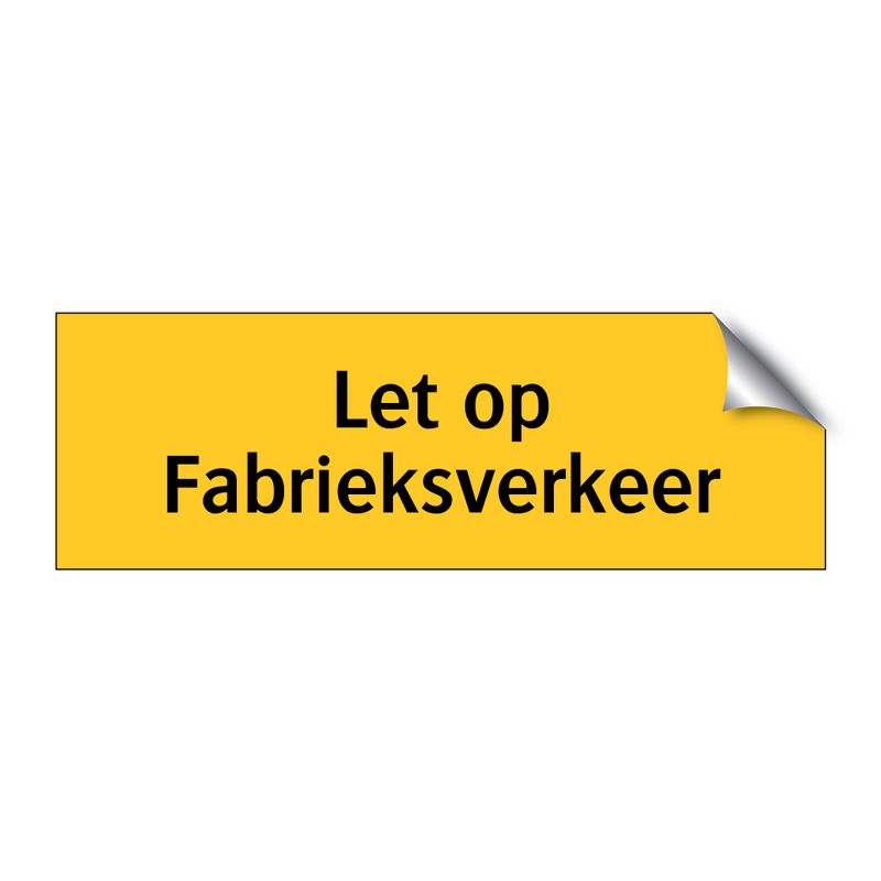 Let op Fabrieksverkeer & Let op Fabrieksverkeer & Let op Fabrieksverkeer & Let op Fabrieksverkeer