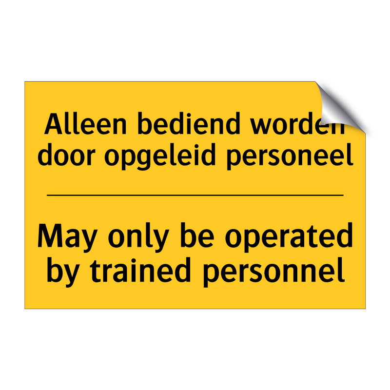 Alleen bediend worden door opgeleid personeel - May only be operated by trained personnel