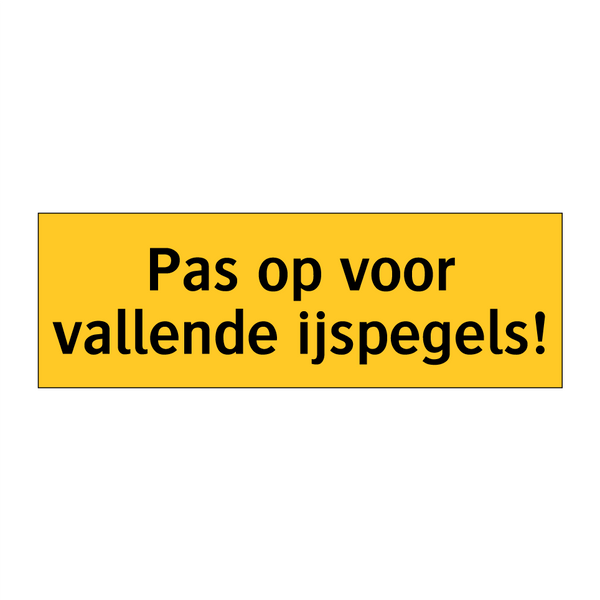 Pas op voor vallende ijspegels! & Pas op voor vallende ijspegels! & Pas op voor vallende ijspegels!