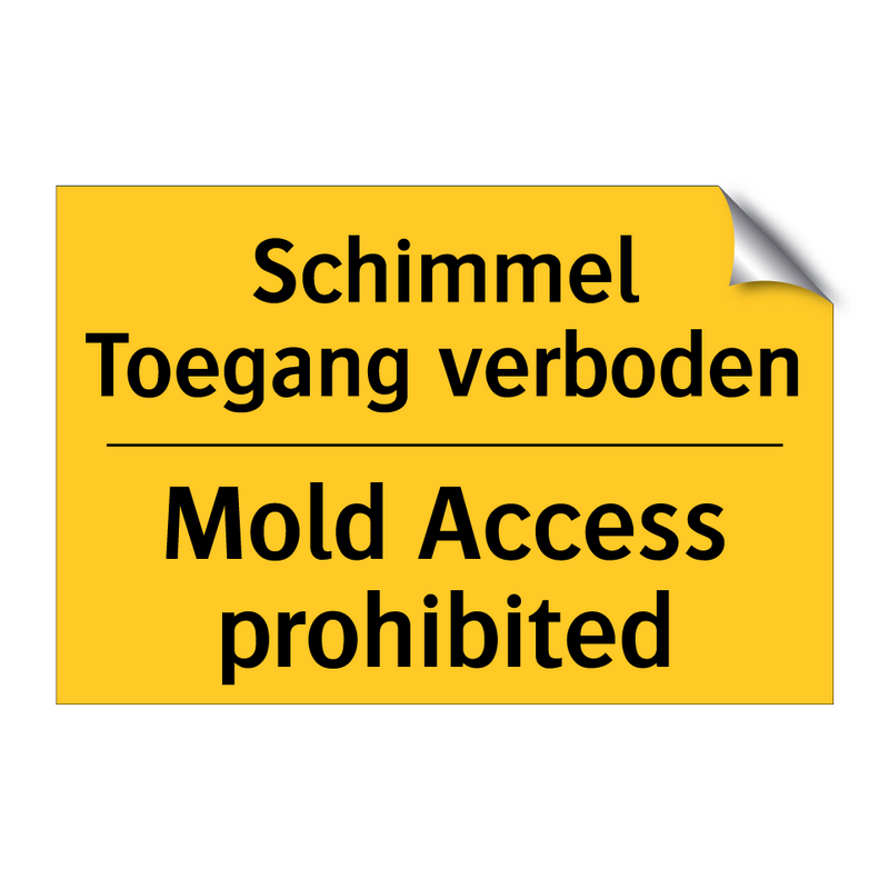 Schimmel Toegang verboden - Mold Access prohibited