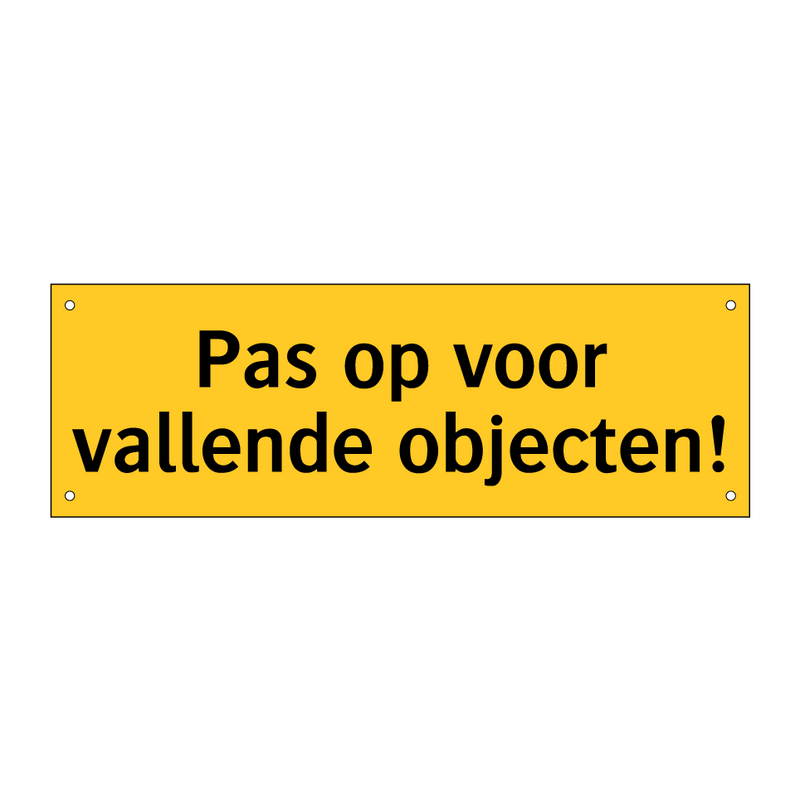 Pas op voor vallende objecten! & Pas op voor vallende objecten! & Pas op voor vallende objecten!