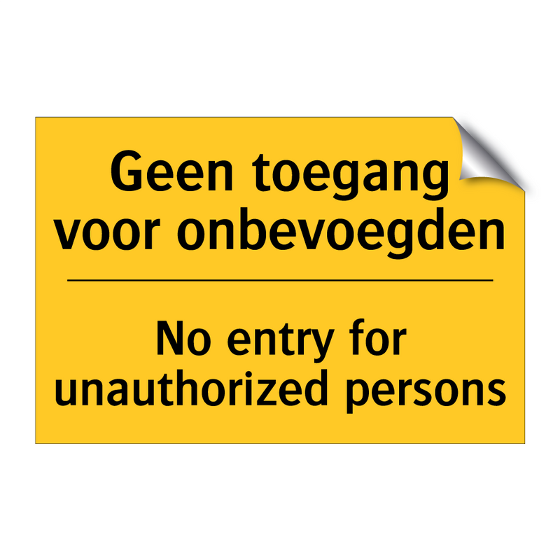 Geen toegang voor onbevoegden - No entry for unauthorized persons