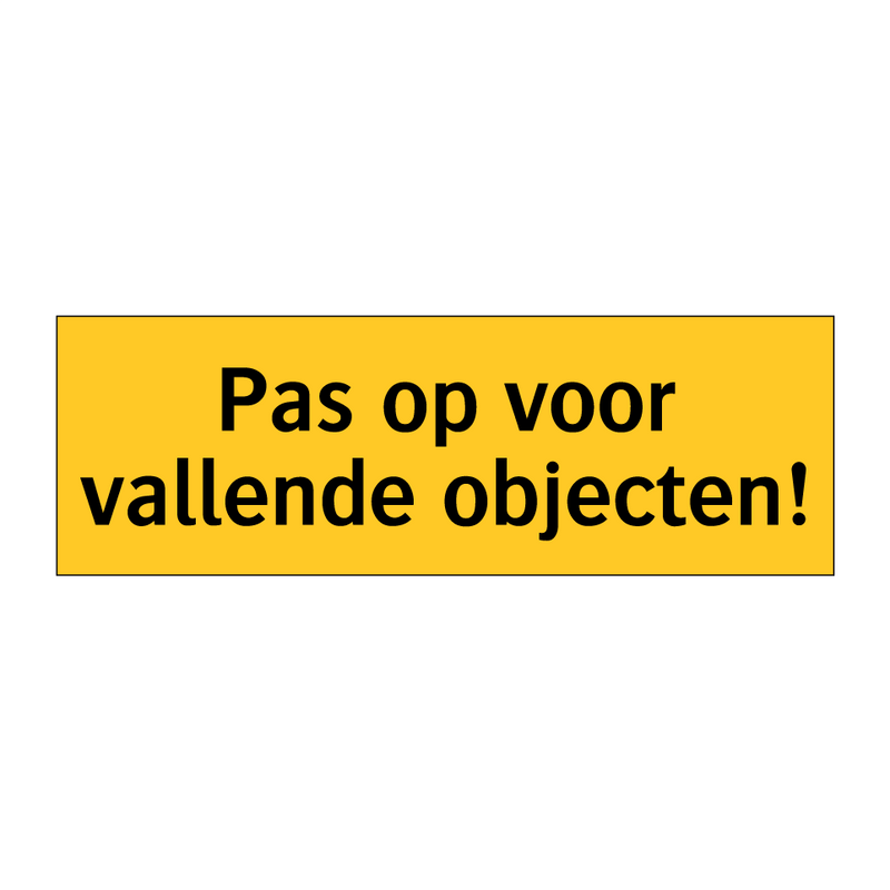 Pas op voor vallende objecten! & Pas op voor vallende objecten! & Pas op voor vallende objecten!