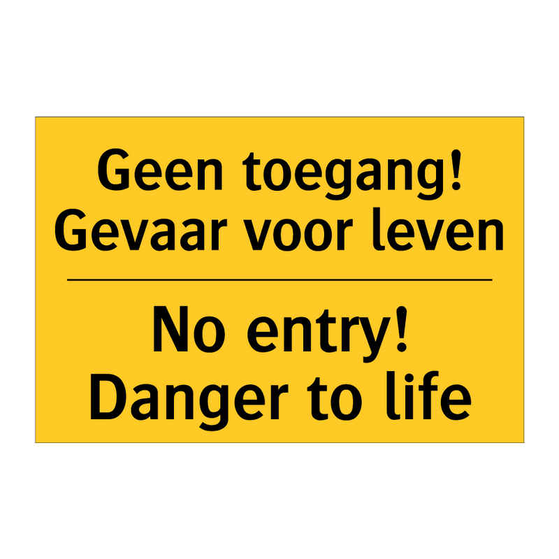 Geen toegang! Gevaar voor leven - No entry! Danger to life