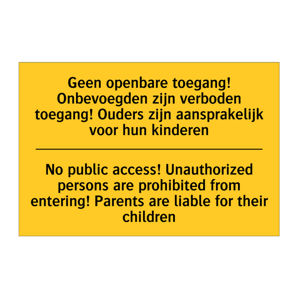 Geen openbare toegang! Onbevoegden /.../ - No public access! Unauthorized /.../