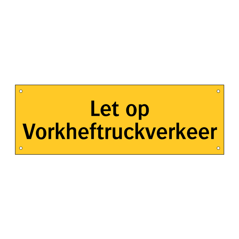 Let op Vorkheftruckverkeer & Let op Vorkheftruckverkeer & Let op Vorkheftruckverkeer