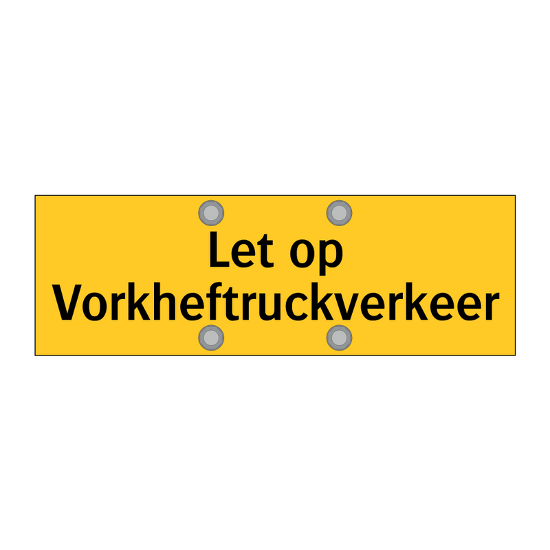 Let op Vorkheftruckverkeer & Let op Vorkheftruckverkeer & Let op Vorkheftruckverkeer