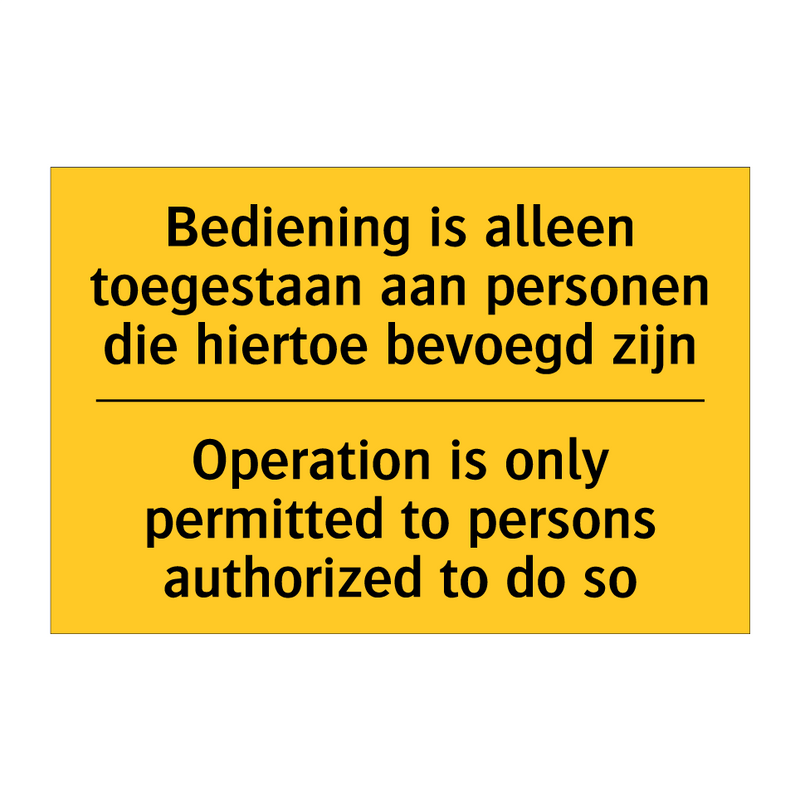 Bediening is alleen toegestaan /.../ - Operation is only permitted to /.../