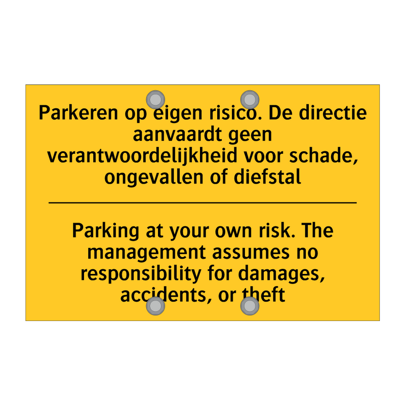 Parkeren op eigen risico. De directie /.../ - Parking at your own risk. The /.../