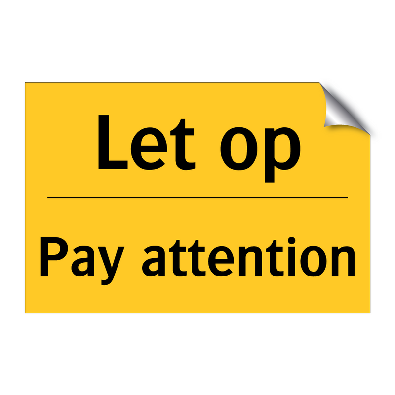 Let op - Pay attention & Let op - Pay attention & Let op - Pay attention & Let op - Pay attention