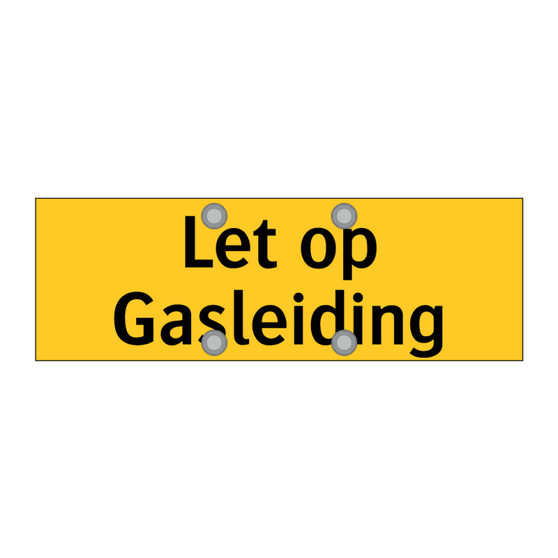 Let op Gasleiding & Let op Gasleiding & Let op Gasleiding