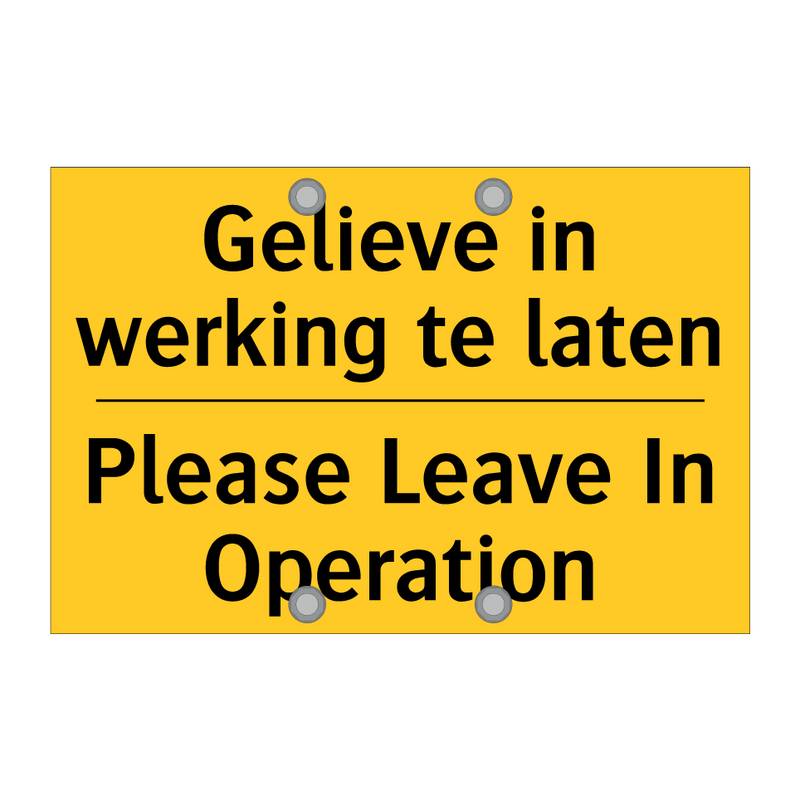 Gelieve in werking te laten - Please Leave In Operation