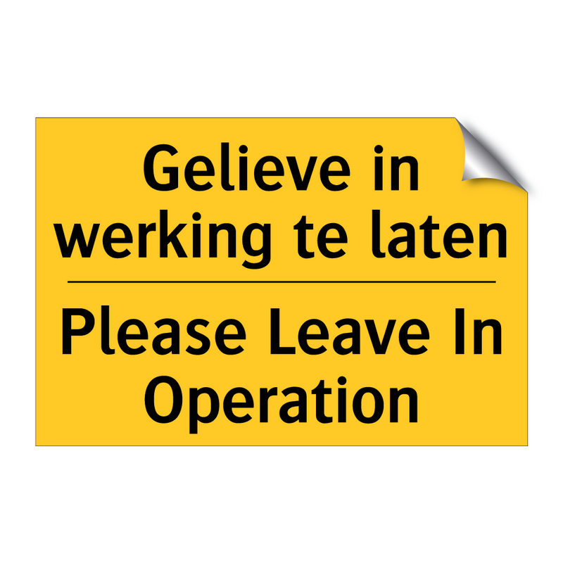 Gelieve in werking te laten - Please Leave In Operation