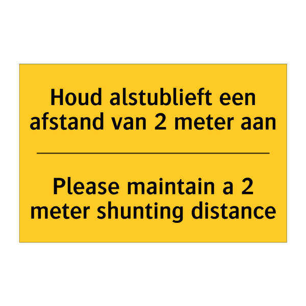 Houd alstublieft een afstand van 2 meter aan - Please maintain a 2 meter shunting distance