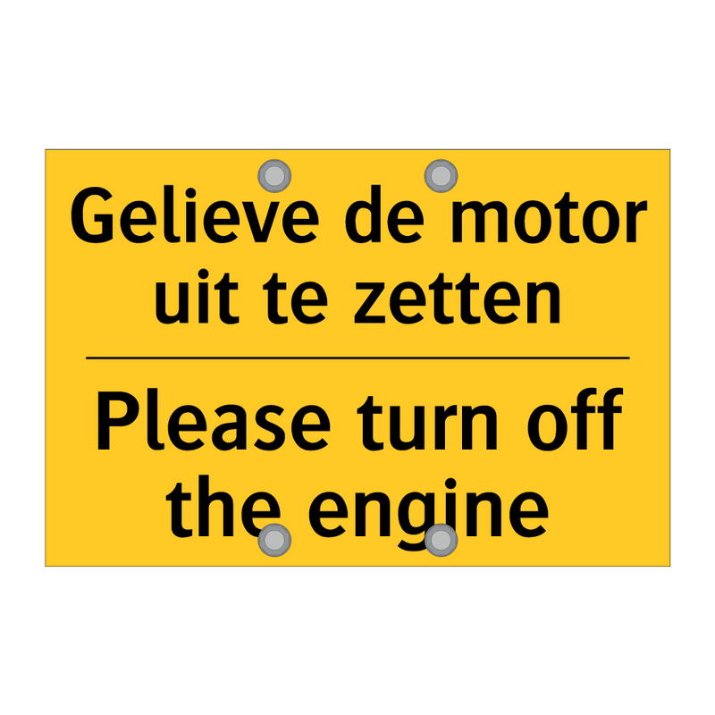 Gelieve de motor uit te zetten - Please turn off the engine