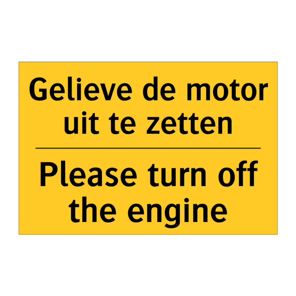 Gelieve de motor uit te zetten - Please turn off the engine