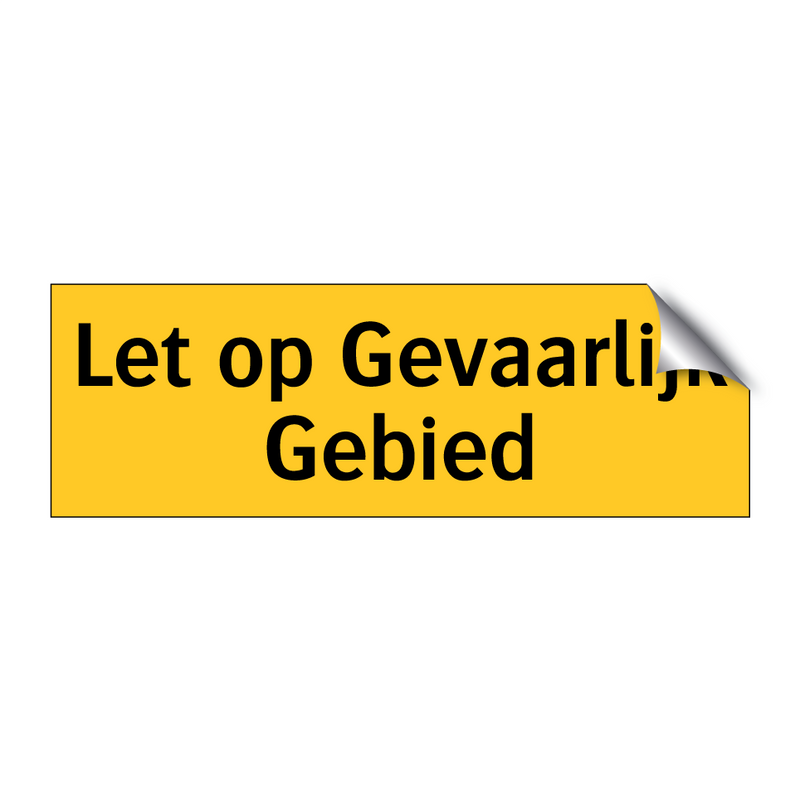 Let op Gevaarlijk Gebied & Let op Gevaarlijk Gebied & Let op Gevaarlijk Gebied