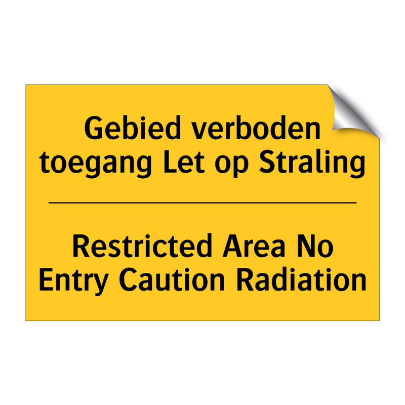 Gebied verboden toegang Let op Straling - Restricted Area No Entry Caution Radiation