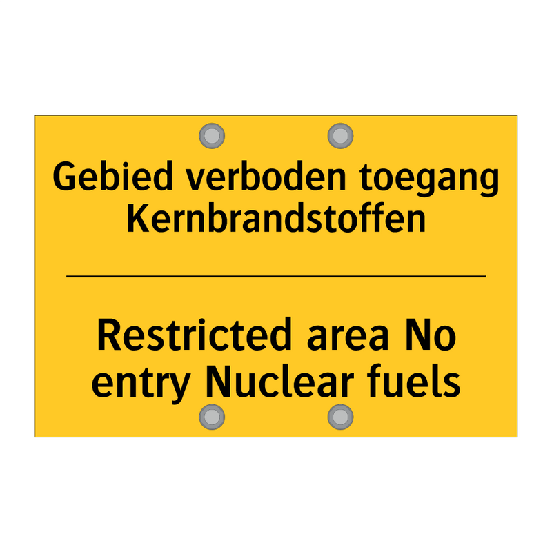 Gebied verboden toegang Kernbrandstoffen - Restricted area No entry Nuclear fuels