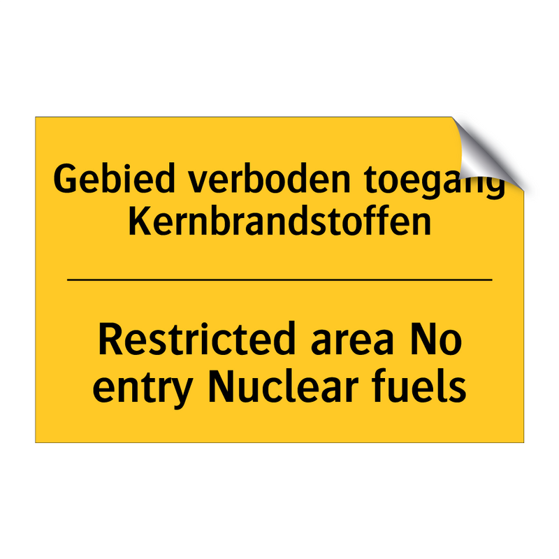 Gebied verboden toegang Kernbrandstoffen - Restricted area No entry Nuclear fuels