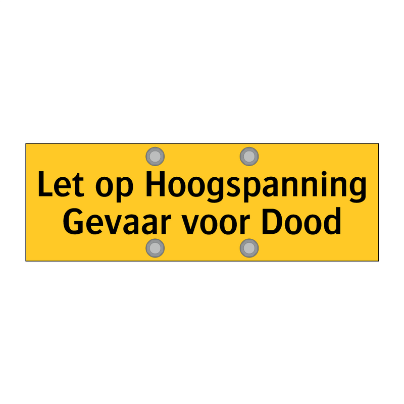 Let op Hoogspanning Gevaar voor Dood & Let op Hoogspanning Gevaar voor Dood