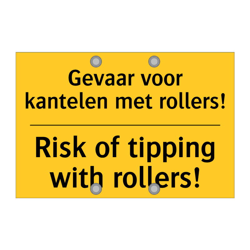 Gevaar voor kantelen met rollers! - Risk of tipping with rollers!