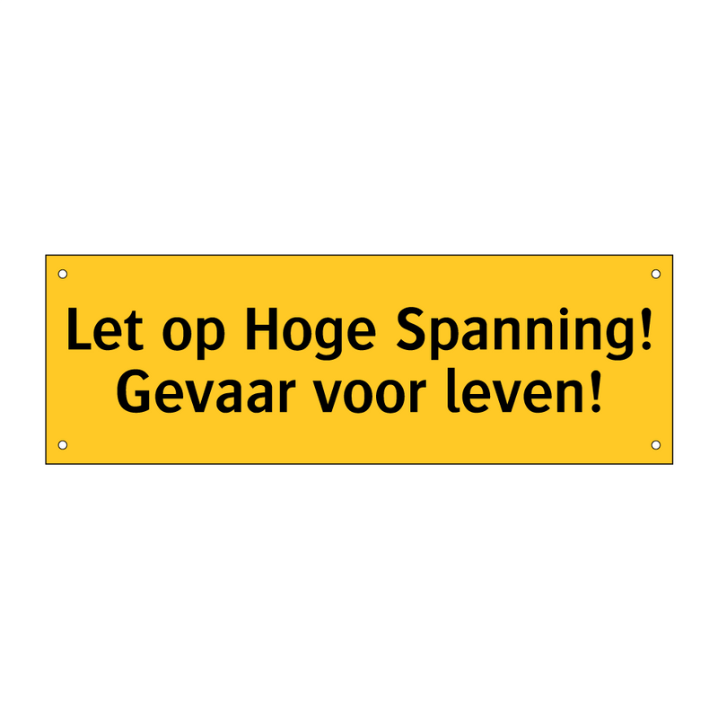 Let op Hoge Spanning! Gevaar voor leven! & Let op Hoge Spanning! Gevaar voor leven!