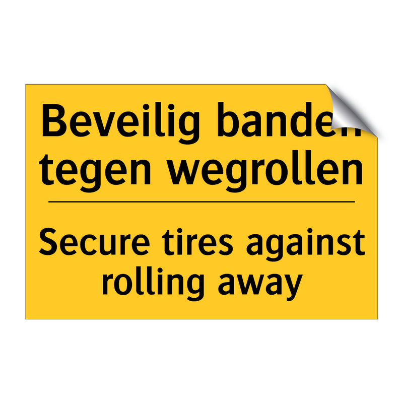 Beveilig banden tegen wegrollen - Secure tires against rolling away