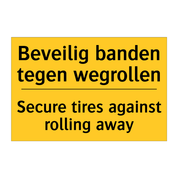 Beveilig banden tegen wegrollen - Secure tires against rolling away