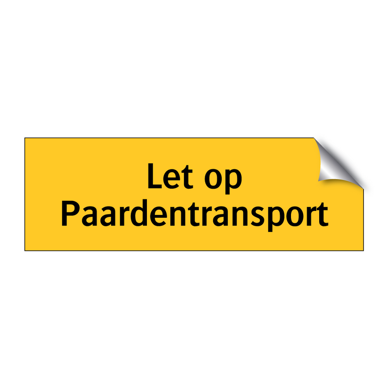 Let op Paardentransport & Let op Paardentransport & Let op Paardentransport