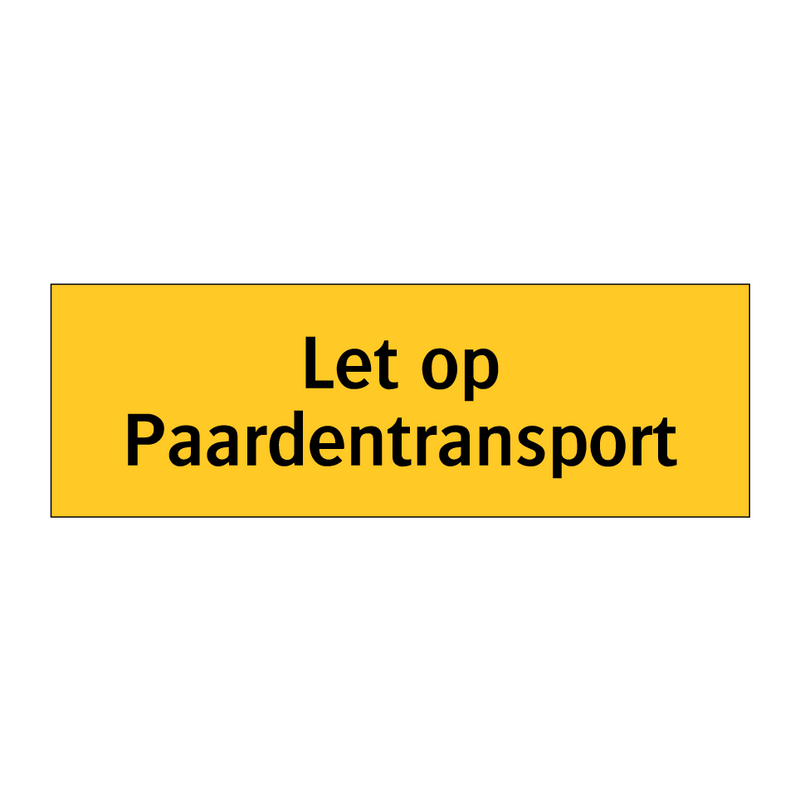 Let op Paardentransport & Let op Paardentransport & Let op Paardentransport