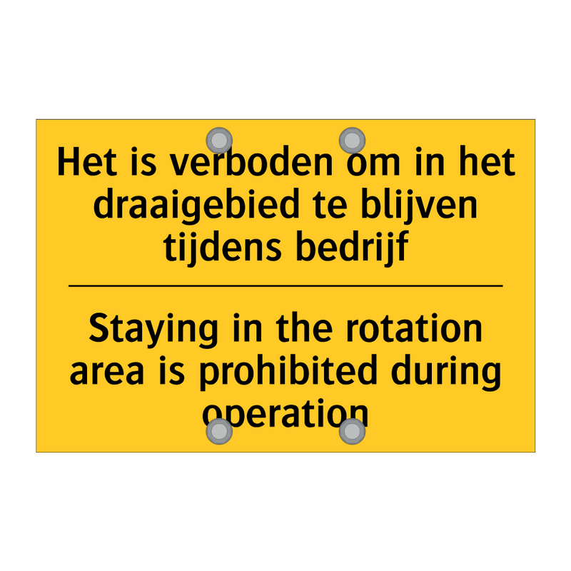 Het is verboden om in het draaigebied /.../ - Staying in the rotation area is /.../