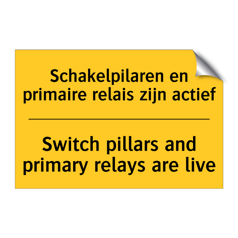 Schakelpilaren en primaire relais zijn actief - Switch pillars and primary relays are live