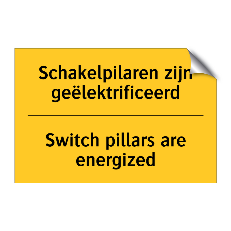 Schakelpilaren zijn geëlektrificeerd - Switch pillars are energized